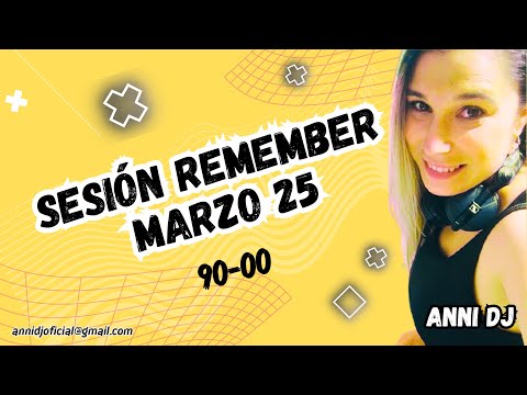 Sesión Remember Marzo 25. Cantaditas y Temazos 90-00