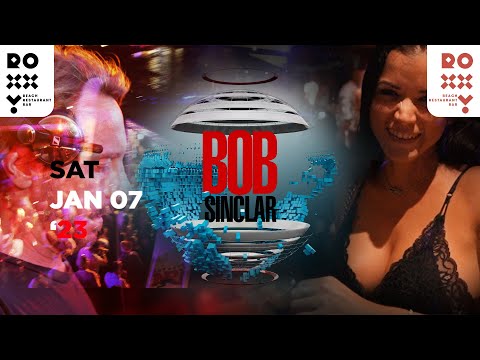 Bob Sinclar | Roxxy Beach | January 07 '23 | Promo