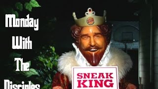 Monday With The Disciples: Sneak King