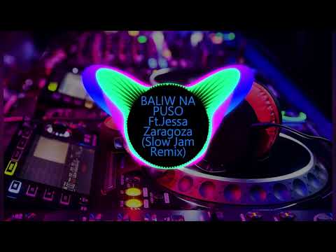 BALIW NA PUSO Ft Jessa Zaragoza (Slow Jam Remix)
