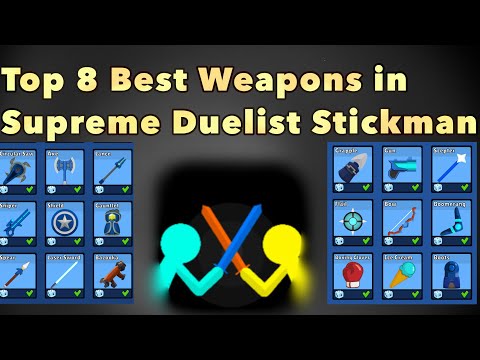 Top 8 Best Weapons in Supreme Duelist Stickman! OUTDATED