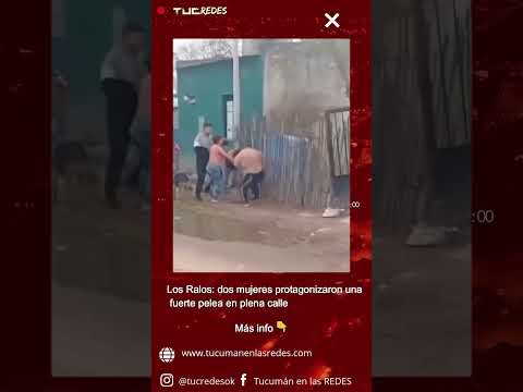 Los Ralos: dos mujeres protagonizaron una fuerte pelea en plena calle