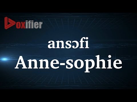 How to Pronunce Anne-Sophie in French - Voxifier.com