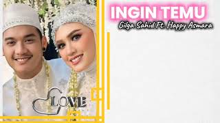 Download lagu INGIN TEMU (LIRIK) GILGA SAHID FEAT HAPPY ASMARA mp3