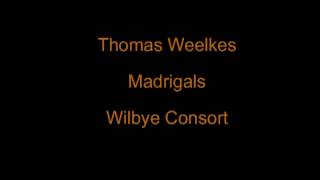 Weelkes - Madrigals