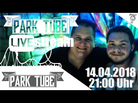 ParkTube Livestream [57] | feat. Praktikanten Zeezer • 14.04.2018 - Beginn ca. 21:00 Uhr l ParkTube
