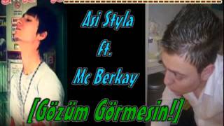 Asi Styla ft Mc Berkay   Gözüm Görmesin [2o12]