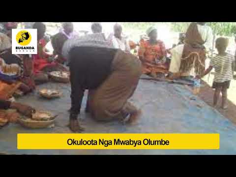okuloota nga mwabya olumbe - Ebirooto Namakulu Gaabyo - Buganda Ekkula