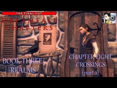 Dreamfall Chapters - Book Three: Realms | Chapter 8: Crossings (part 1)