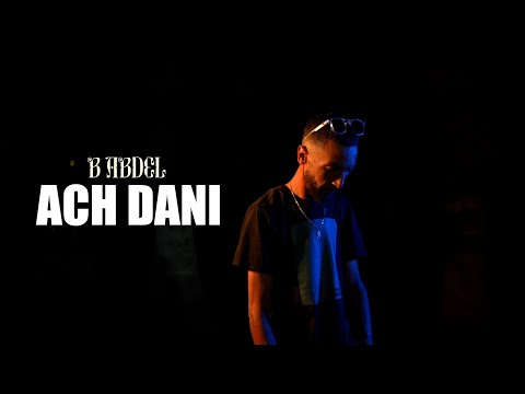 B ABDEL - ACH DANI / اَش داني. Prod by GRSFTN