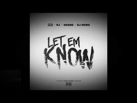 AD "Let Em Know" ft. RJ , Skeme , DJ Nemo (Prod. By Jay Nari)