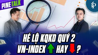 [KQKD quý 2] VN-Index lên hay xuống? | Livestream Pinetalk – Tiêu điểm chứng khoán