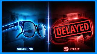 Valve Steam Frame Further Delay & Samsung XR Glasses Leak | XR News