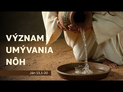 Význam umývania nôh | Jánovo evanjelium časť 30.
