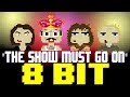 The Show Must Go On [8 Bit Tribute to Queen & The Bohemian Rhapsody Movie] - 8 Bit Universe