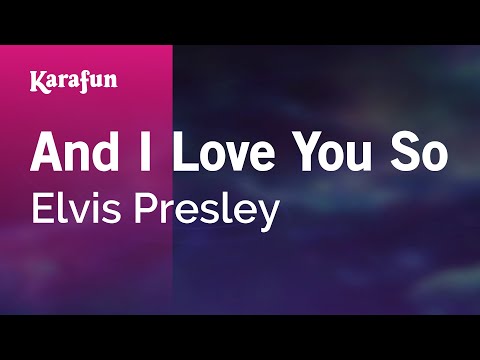 And I Love You So - Elvis Presley | Karaoke Version | KaraFun