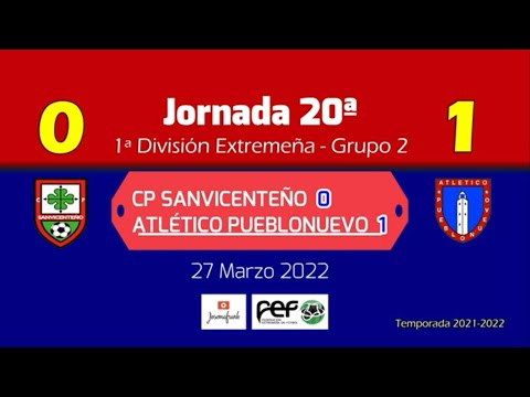J20ª 1ªEXT. RESUMEN Y GOLES CP SANVICENTEÑO 0 - ATLETICO PUEBLONUEVO 1 (27-03-22)