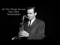All The Things You Are-Stan Getz's (Bb) transcription. Transcribed by Carles Margarit.