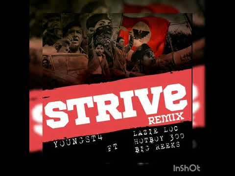 STRIVE REMIX - YOUNGST4 FT. LAZIE LOC,HOTBOY 300,BIG REEKZ