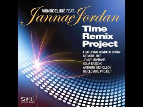 Monodeluxe ft Jannae Jordan -Time- [ Disclosure Project Mix ]