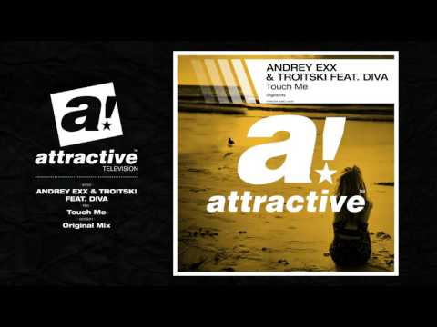 Andrey Exx, Troitski feat. Diva Vocal - Touch Me (Original Mix) Attractive