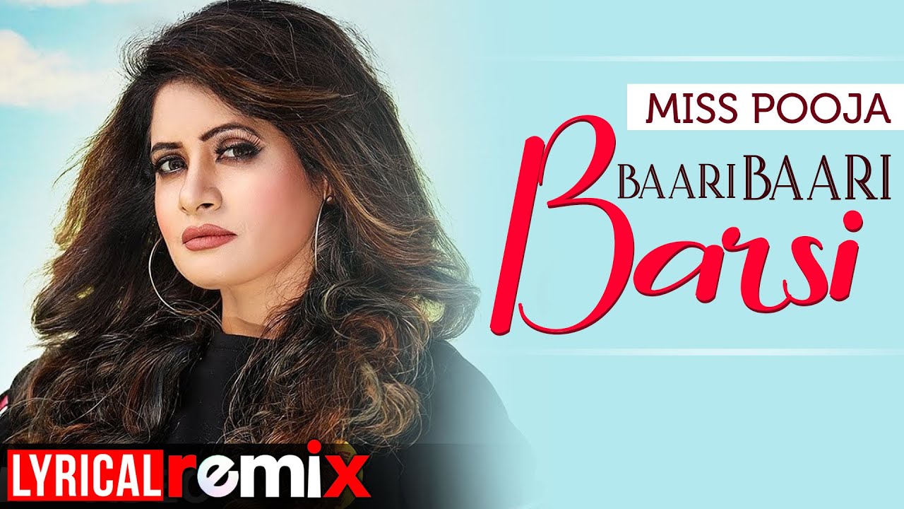 Baari Baari Barsi (Lyrical Remix) Lyrics - Miss Pooja Baari Baari Barsi (Lyrical Remix) Lyrics - Miss Pooja