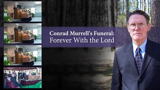 Conrad Murrell's Funeral: Forever With the Lord