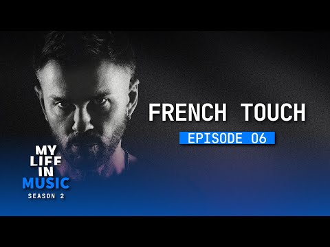 MY LIFE IN MUSIC | SEASON 2 | EP. 06 “FRENCH TOUCH”