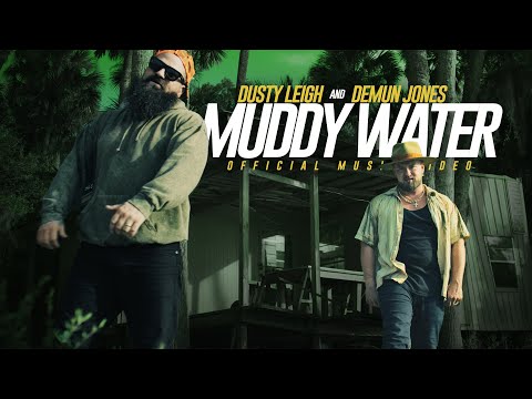 Dusty Leigh X Demun Jones - Muddy Water (Official Music Video)