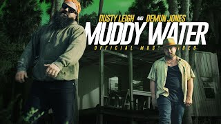 Dusty Leigh X Demun Jones - Muddy Water (Official Music Video)