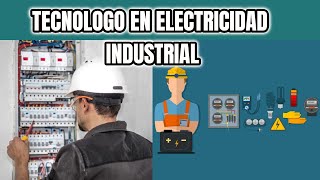¡ COMIENZA A ESTUDIAR PARA SER TECNÓLOGO EN ELECTRICIDAD INDUSTRIAL !