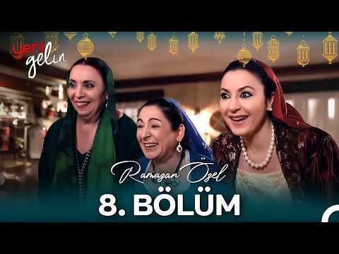 Yeni Gelin Maratonu 8. Bölüm (Ramazan Özel)