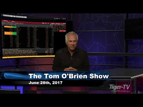 June 28th Daily Stock Market Recap by Tom O'Brien on TFNN   2017
