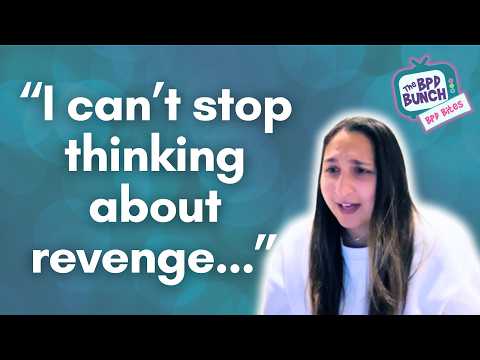 How to Fight the Urge to “Get Even” - BPD and Revenge