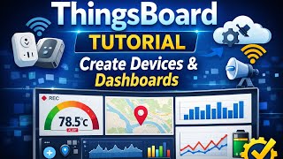 ThingsBoard IoT Platform Tutorial for Beginners | Device Creation & Dashboard Explained