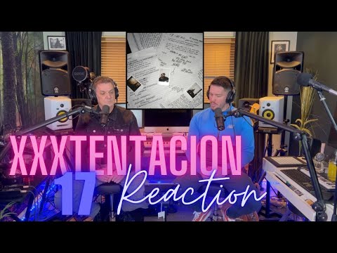 Dad Reacts to XXXTENTACION -  17 Reaction