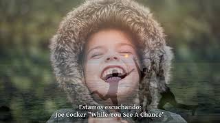 Joe Cocker - While You See A Chance