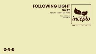 Following Light - Sway (Original Mix) [Incepto]