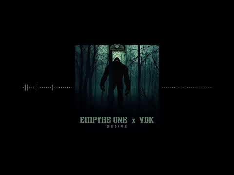 Empyre One x VDK - Desire