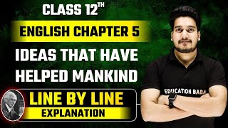 Ideas That Have Helped Mankind Explanation | English Class 12 Chapter 5 Line By Line | Bihar Board