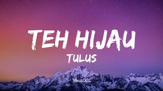 Download lagu TEH HIJAU - Tulus | Lirik mp3