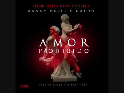 AMOR PROHIBIDO - RANDY PARIS X NALDO