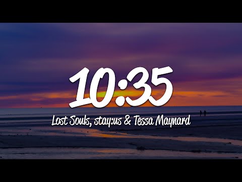 Lost Souls, stay:us, Tessa Maynard - 10:35 (Lyrics)