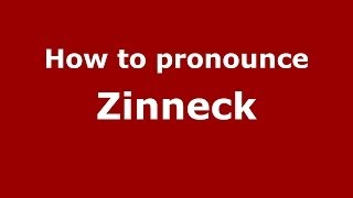 How to pronounce Zinneck