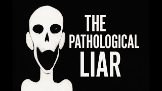 The Psychology of a Pathological Liar