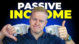 The Big Passive Income Myth... Exposed.
