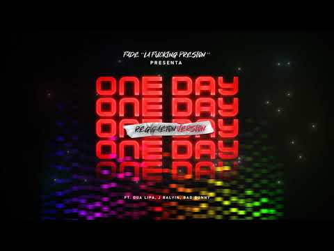 J. Balvin, Bad Bunny, Dua Lipa, Fade - Un Dia (ONE DAY) (Version Reggaeton)