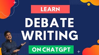 Debate Writing | How to write a Debate | CHATGPT | Format | Example | Exercise