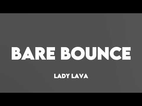 LADY LAVA- BARE BOUNCE LYRICS| TT LYRICS