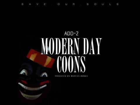 Add-2 Modern Day Coons Produced by Marcus Banks